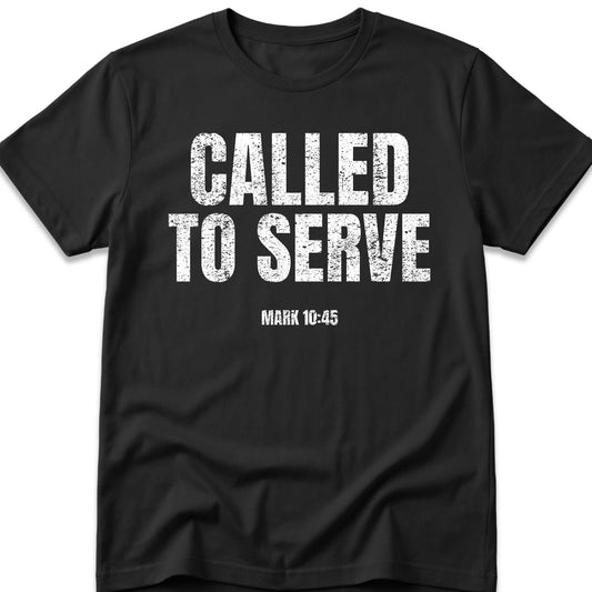 Called To Serve T-Shirt
