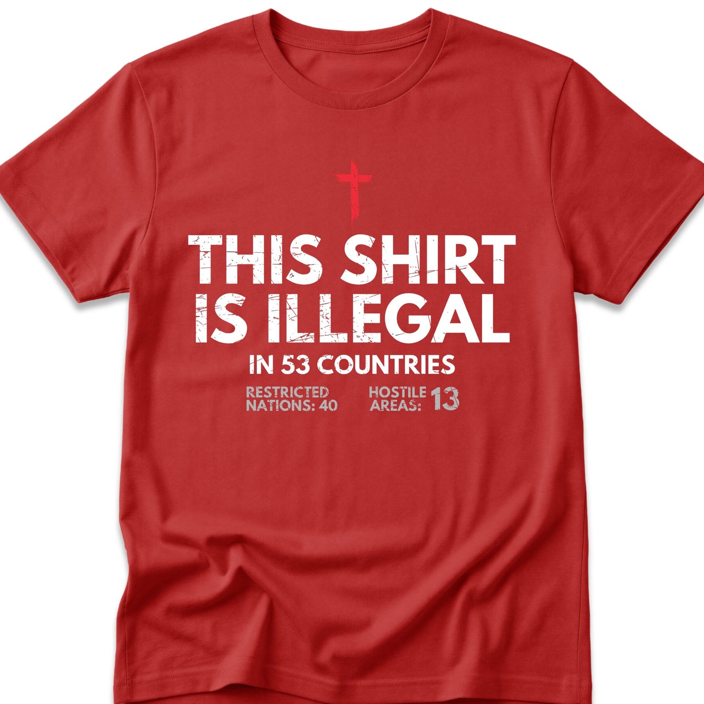 This Shirt Is Illegal In 53 Countries T-Shirt