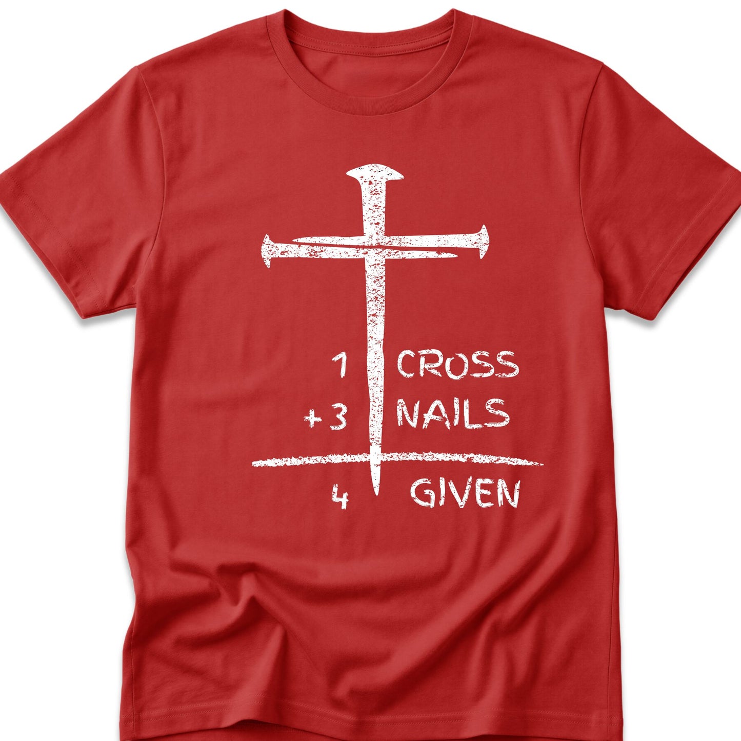 1 Cross + 3 Nails Forgiven T-Shirt
