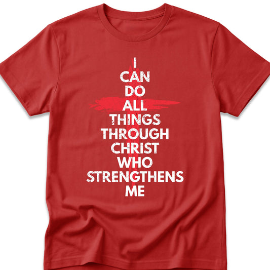 I Can Do All Things Through Christ Who Strengthens Me T-Shirt