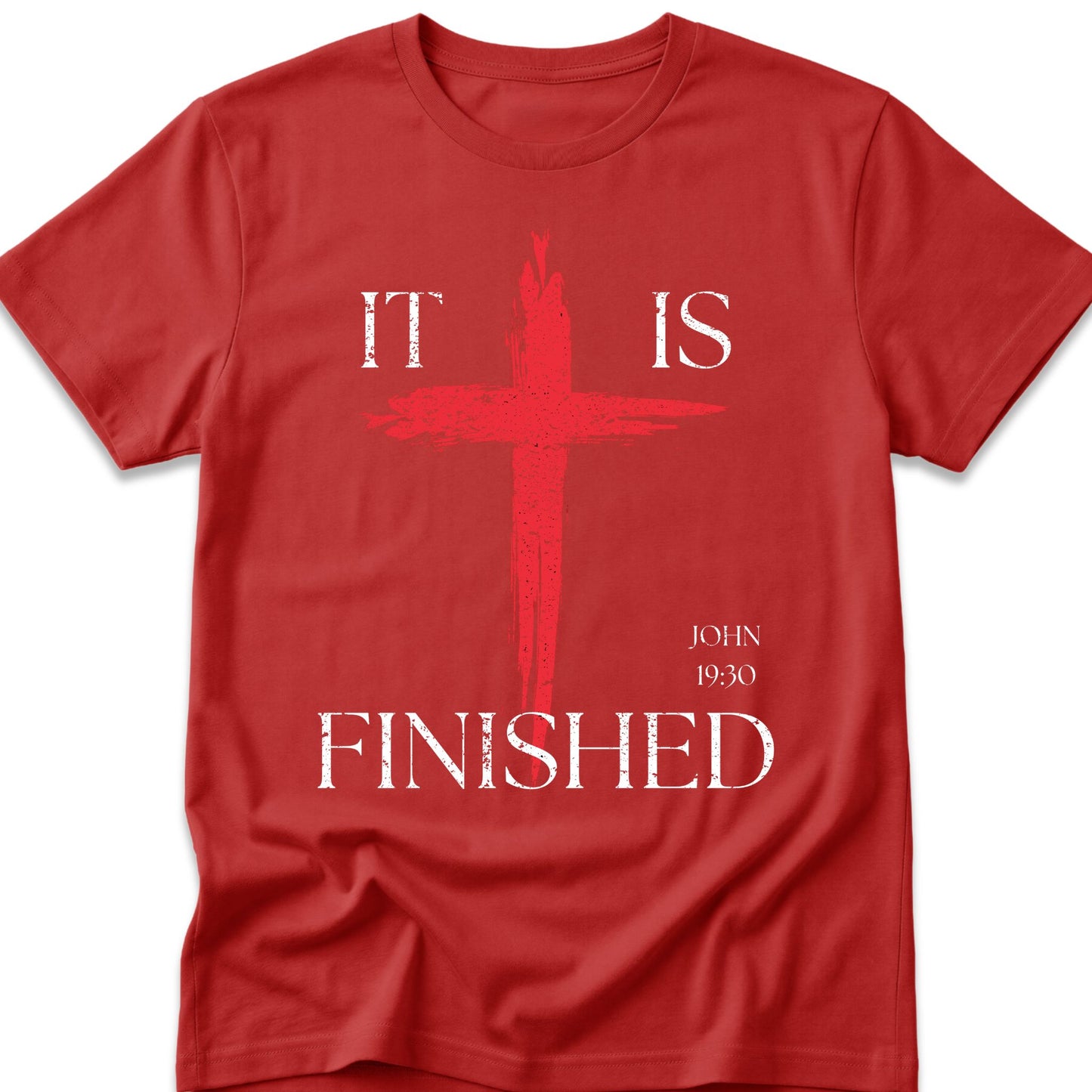 It Is Finished T-Shirt