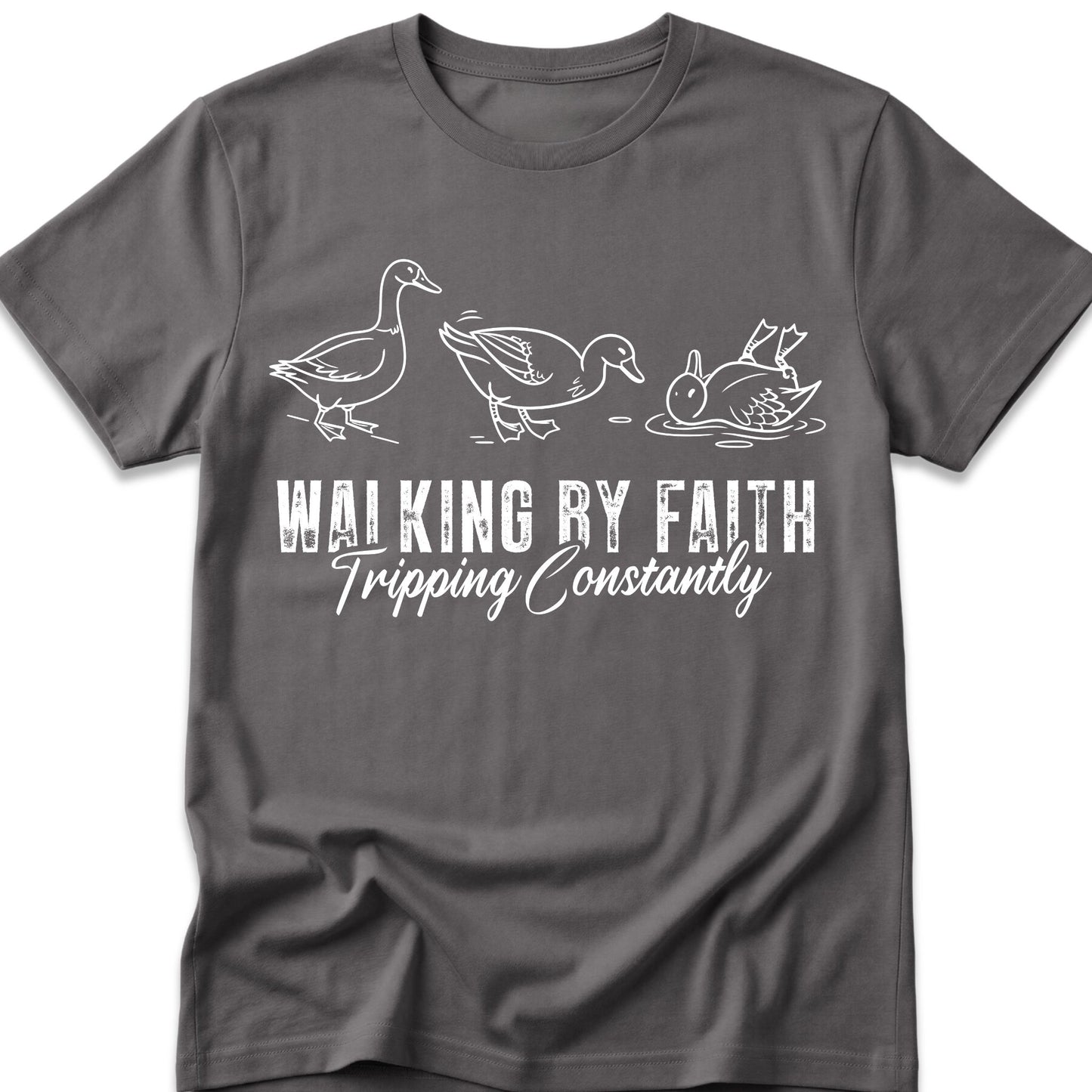 Walking By Faith. Tripping Constantly. Ducks. T-Shirt