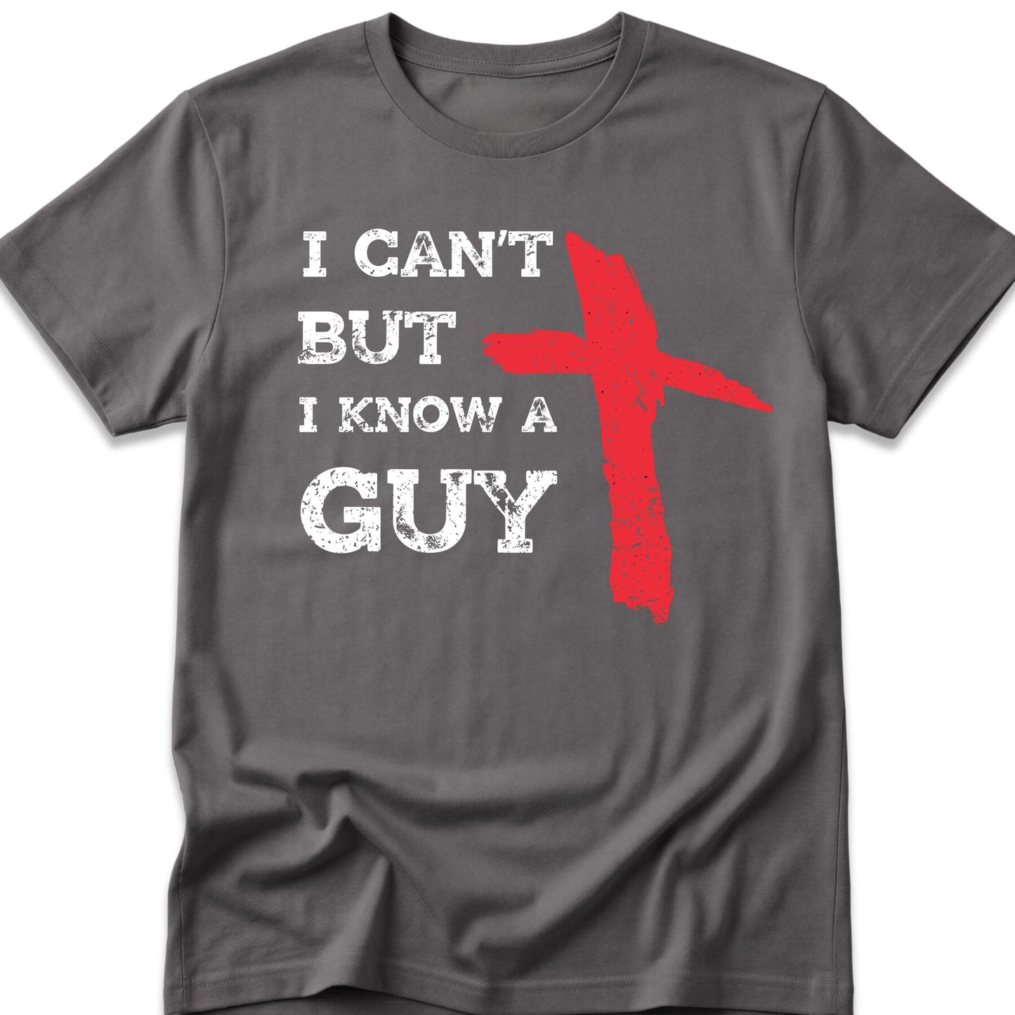I Can't But I Know A Guy T-Shirt
