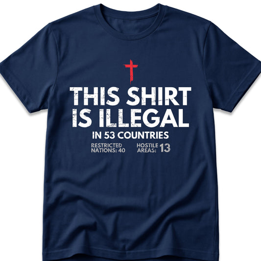 This Shirt Is Illegal In 53 Countries T-Shirt