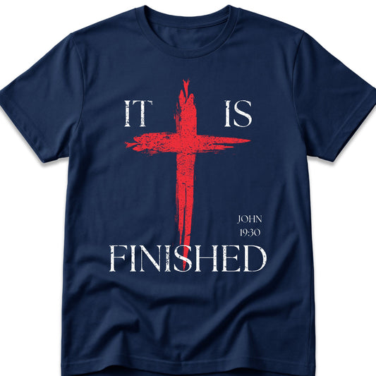 It Is Finished T-Shirt