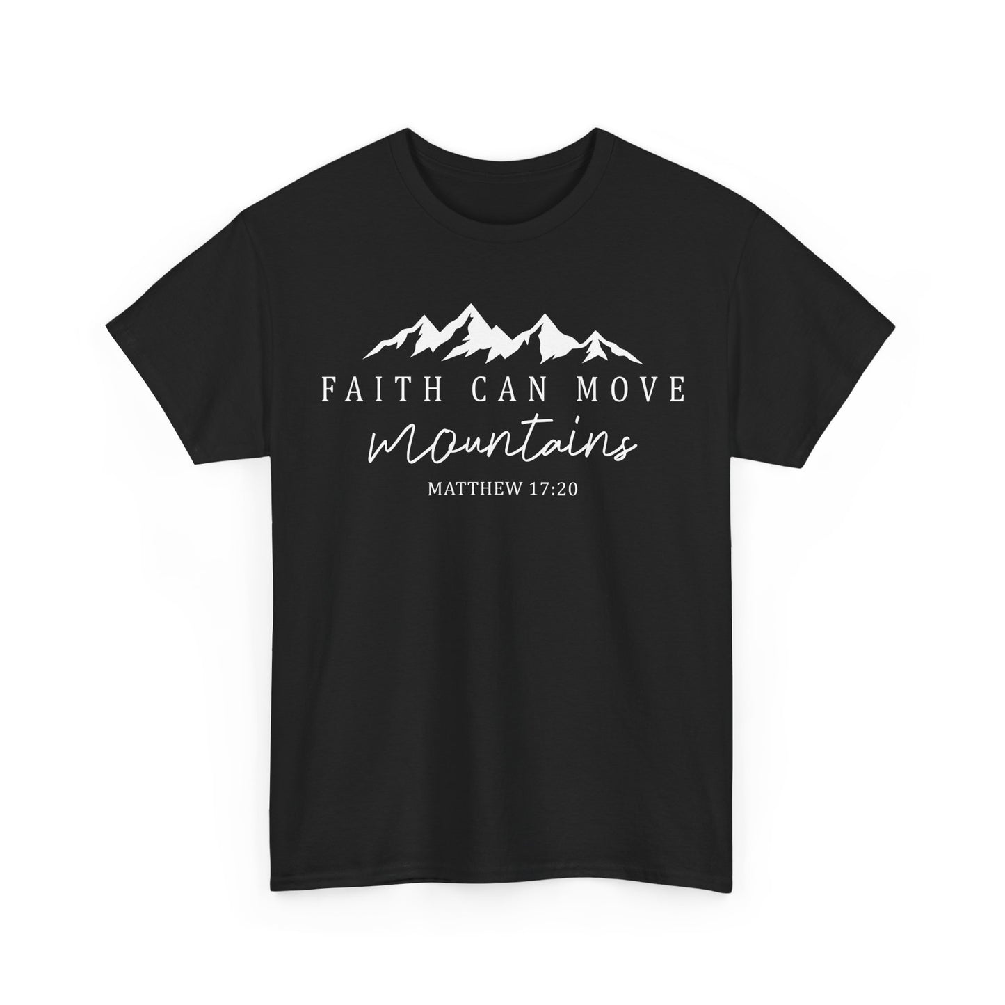 Faith Can Move Mountains T-Shirt