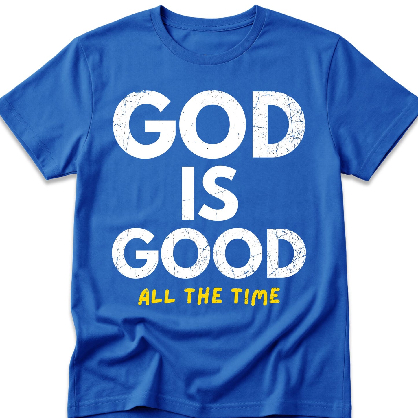 God Is Good All The Time T-Shirt