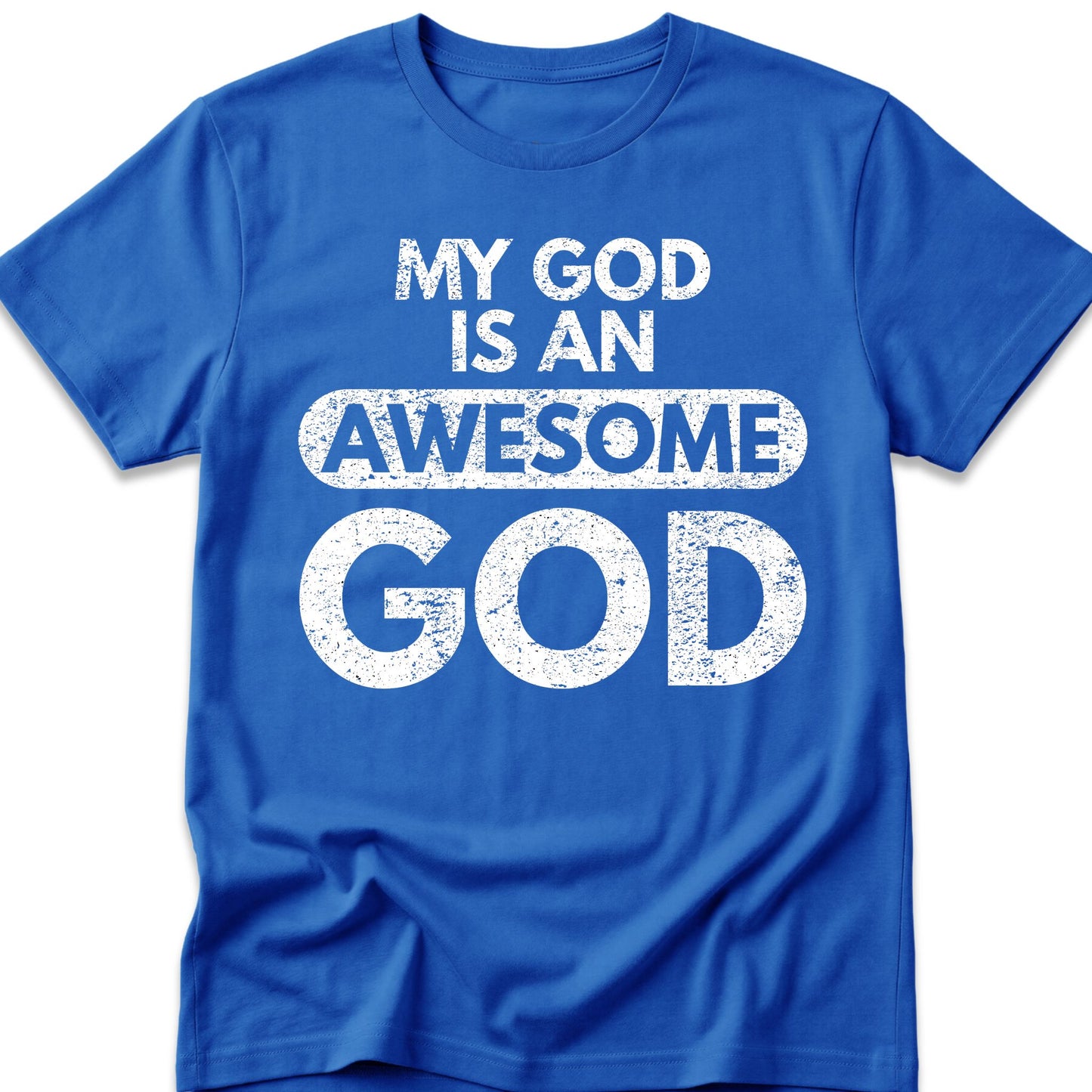 My God Is An Awesome God T-Shirt
