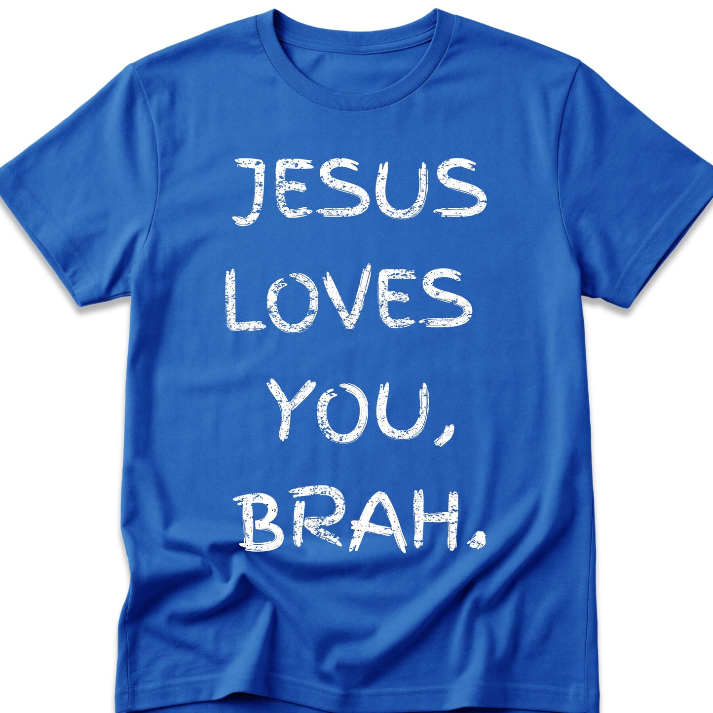 Jesus Loves You, Brah. T-Shirt