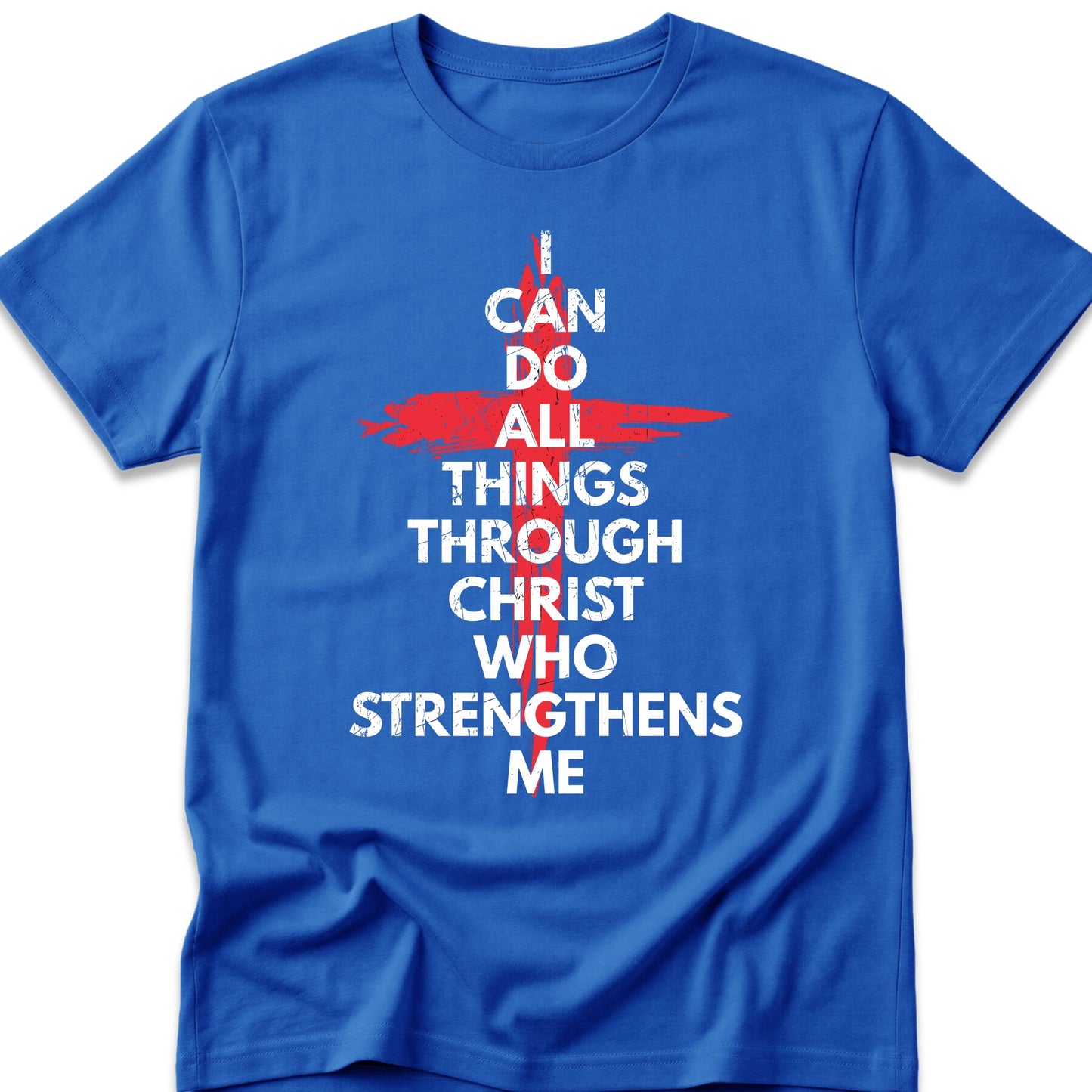 I Can Do All Things Through Christ Who Strengthens Me T-Shirt