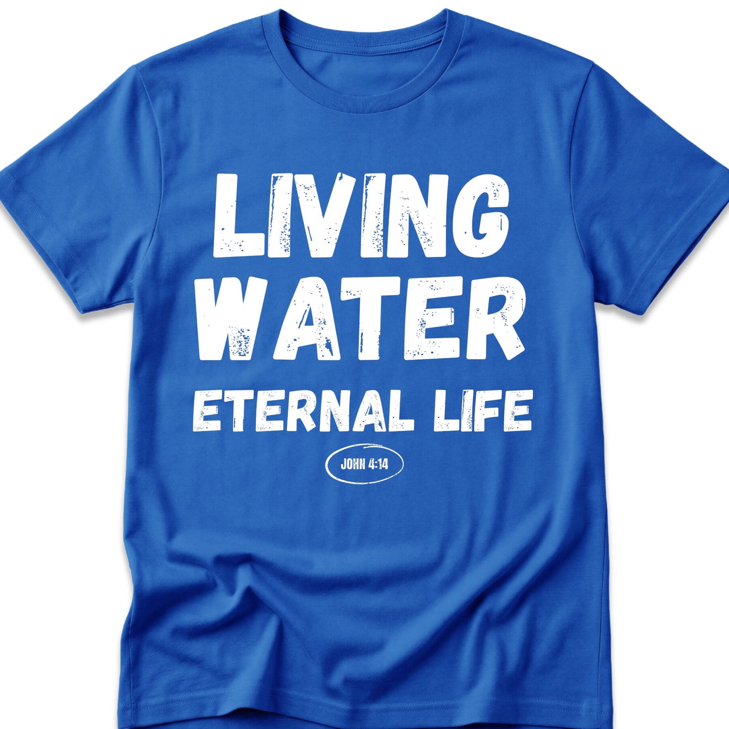 Living Water Eternal Life T-Shirt