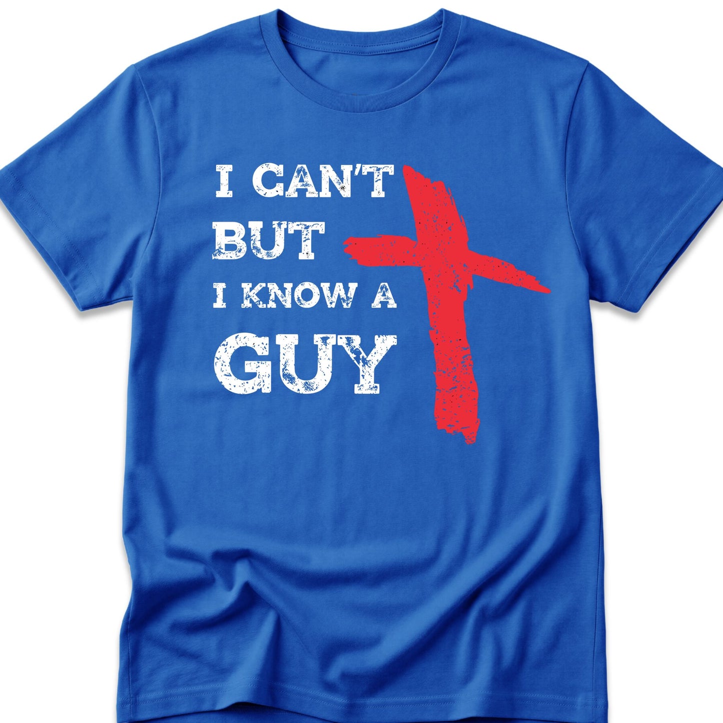 I Can't But I Know A Guy T-Shirt