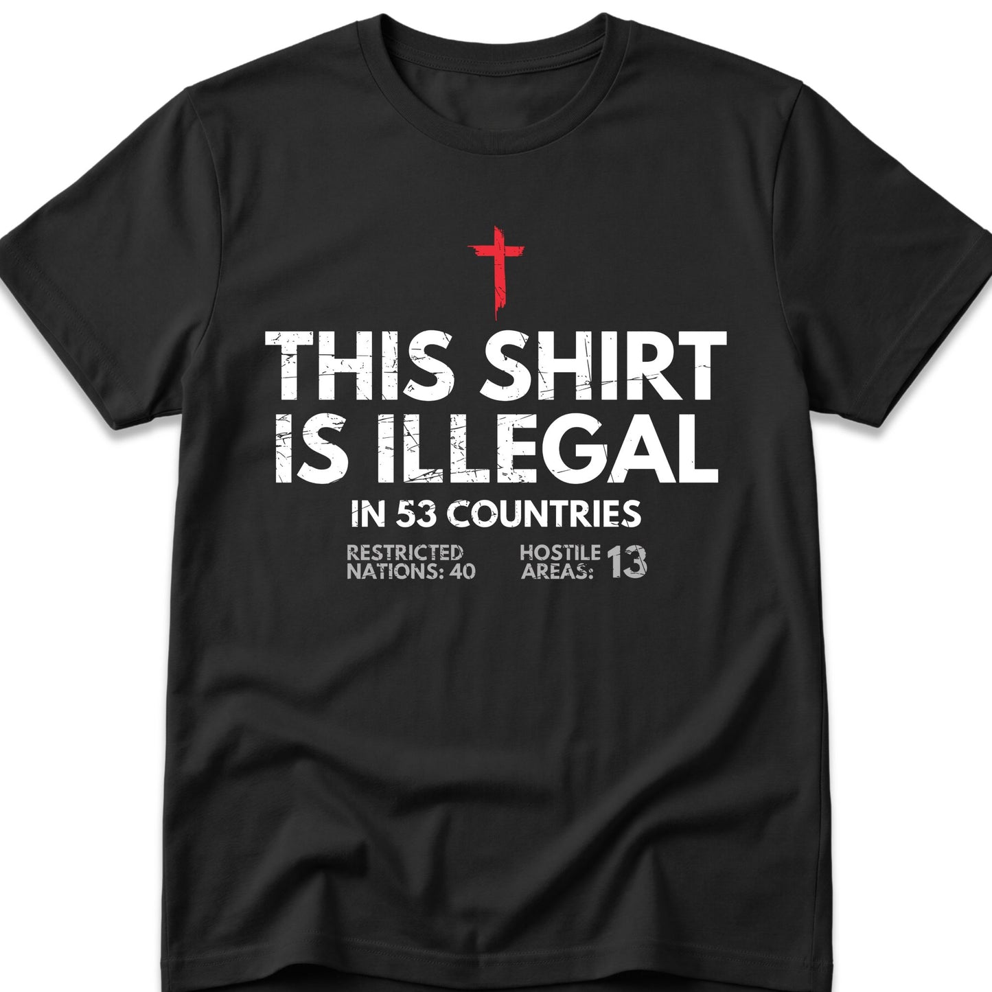 This Shirt Is Illegal In 53 Countries T-Shirt