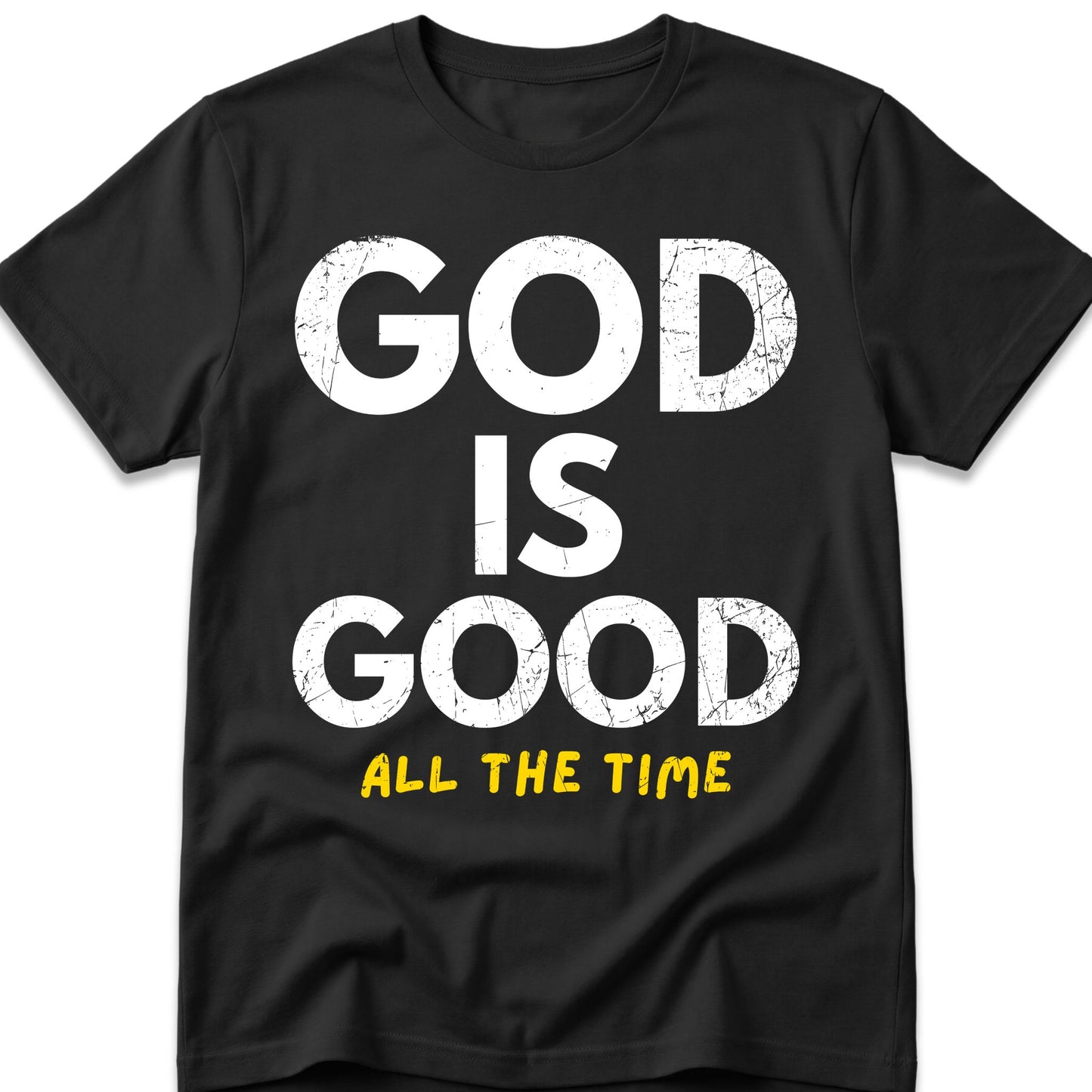God Is Good All The Time T-Shirt