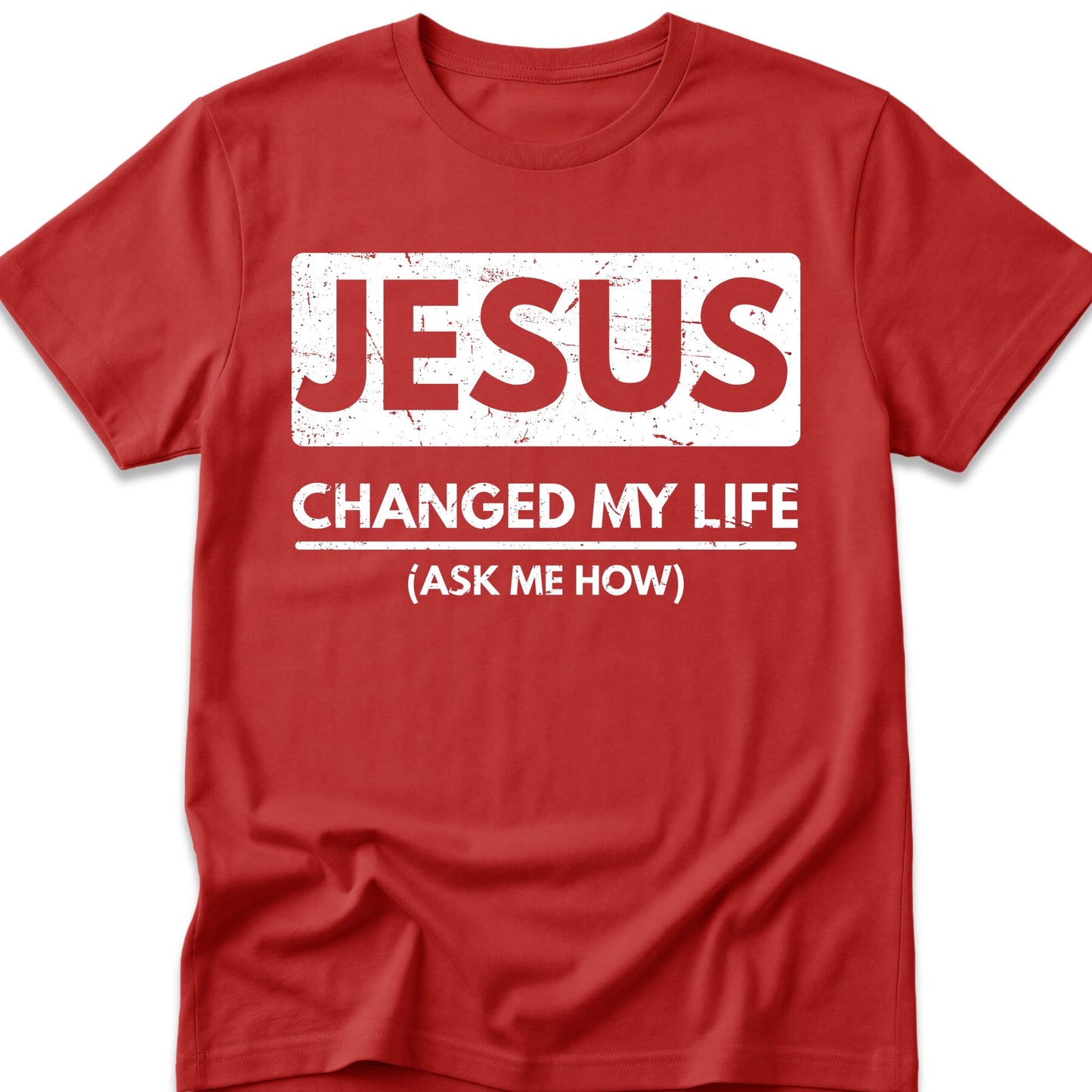 Jesus Changed My Life T-Shirt