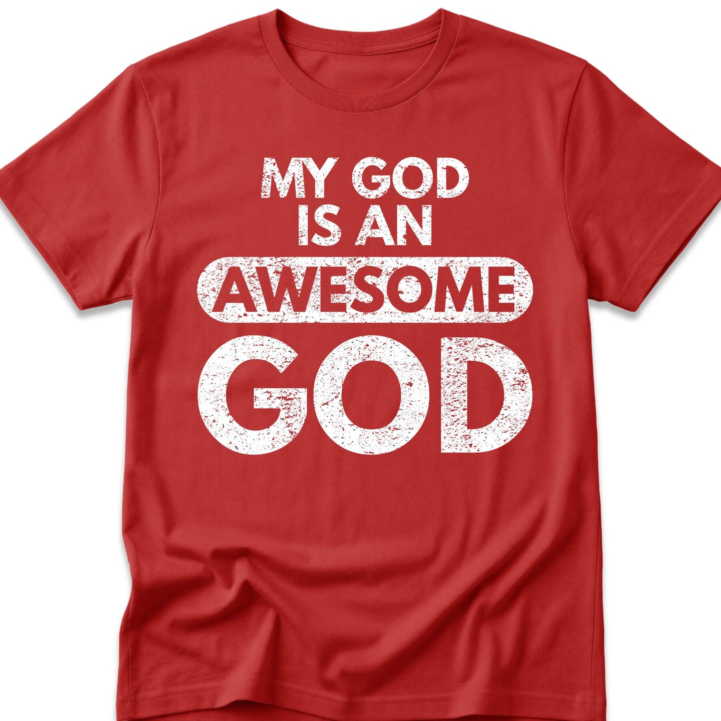 My God Is An Awesome God T-Shirt