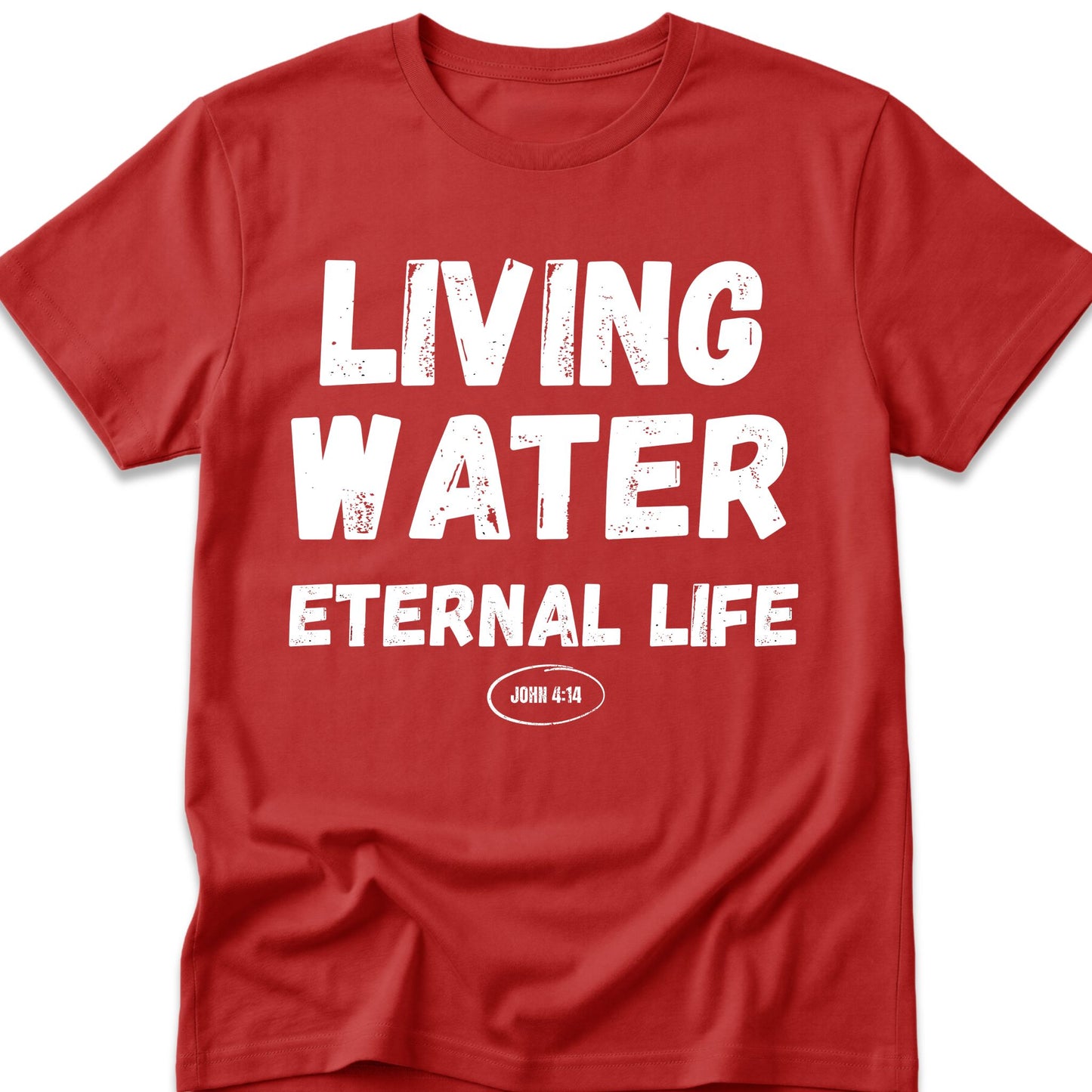 Living Water Eternal Life T-Shirt