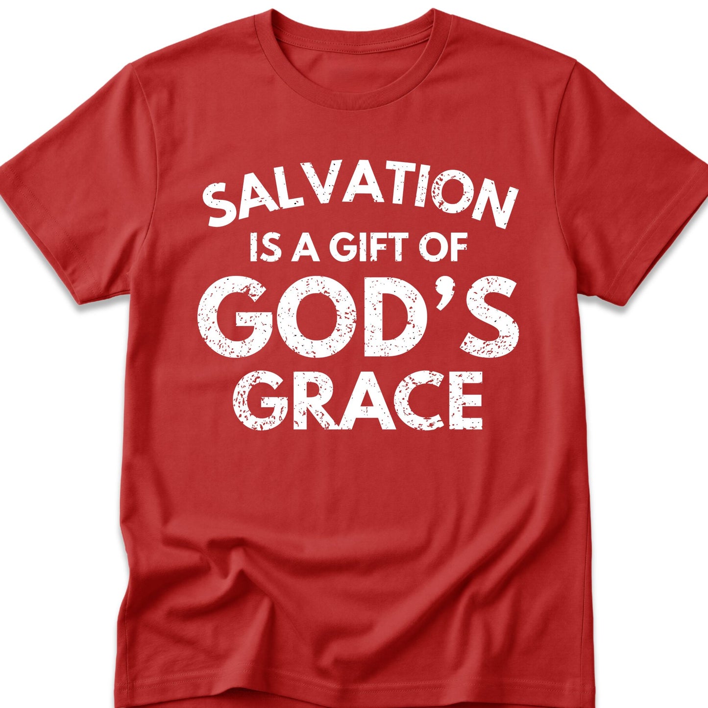 Salvation Is A Gift Of God's Grace T-Shirt