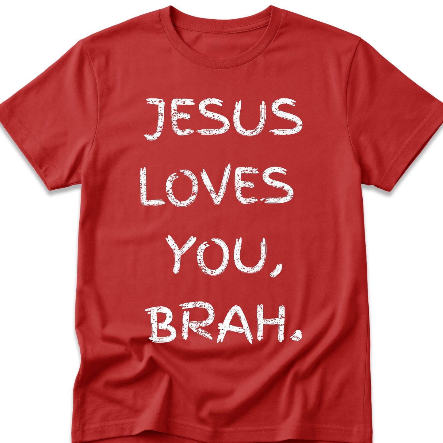 Jesus Loves You, Brah. T-Shirt