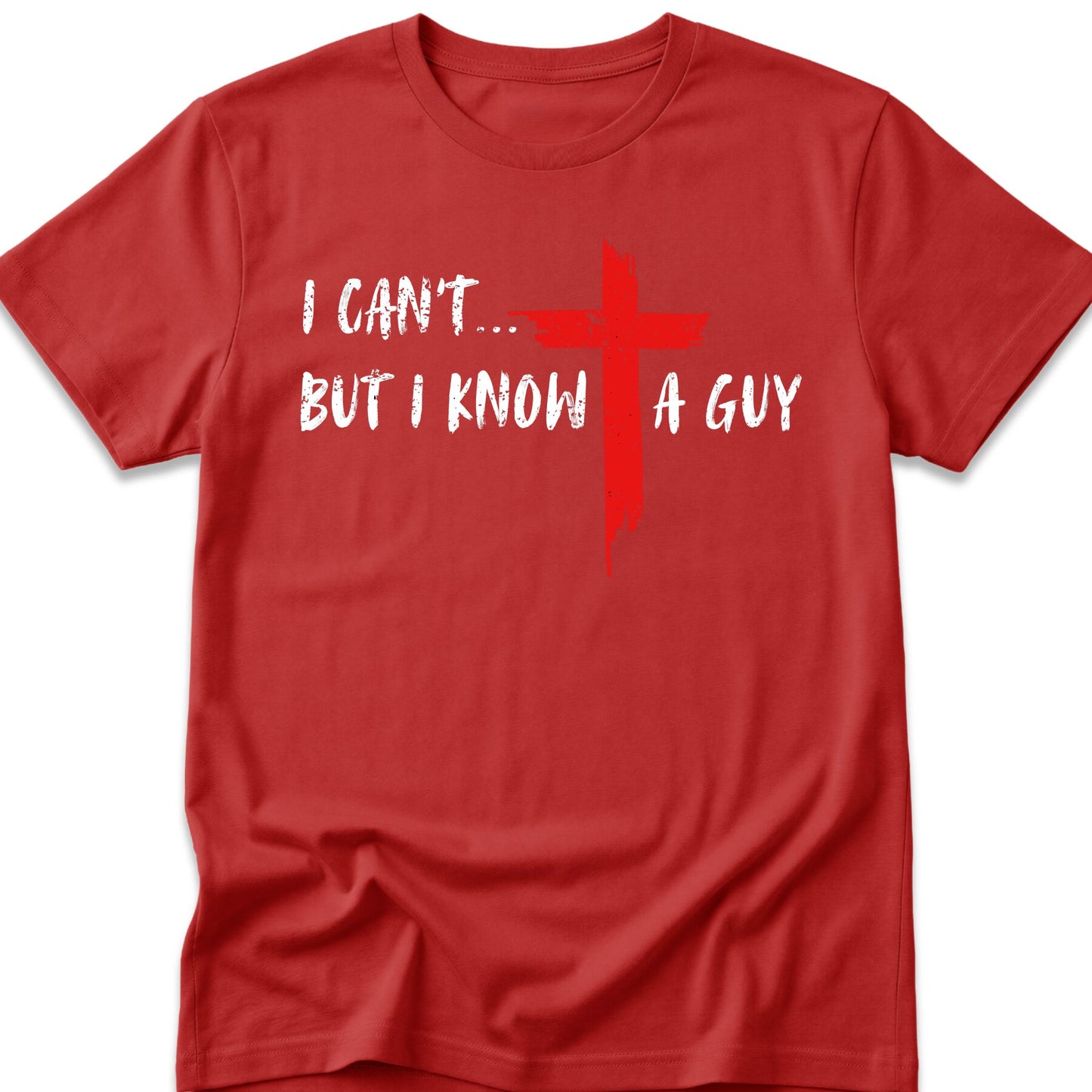 I Can't...But I Know A Guy. T-Shirt