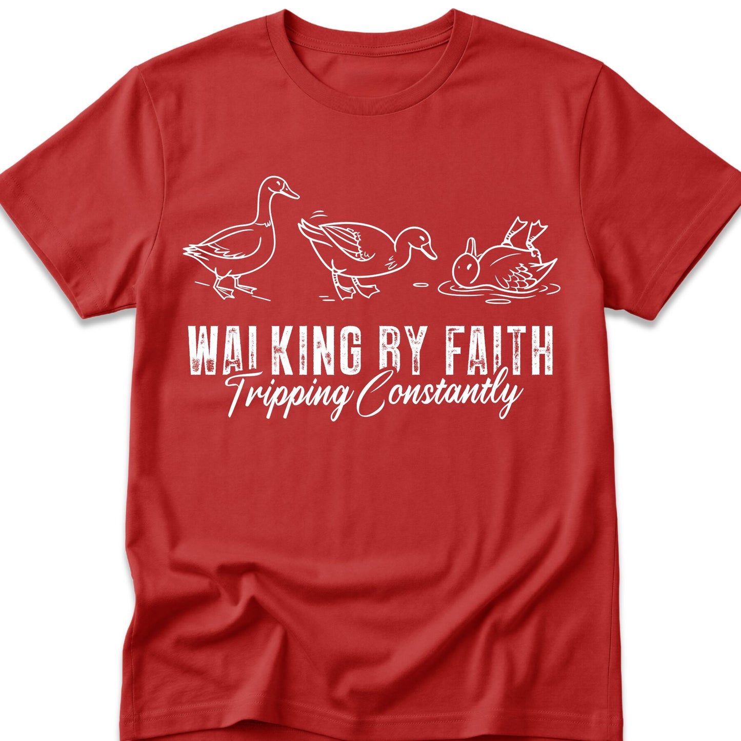 Walking By Faith. Tripping Constantly. Ducks. T-Shirt