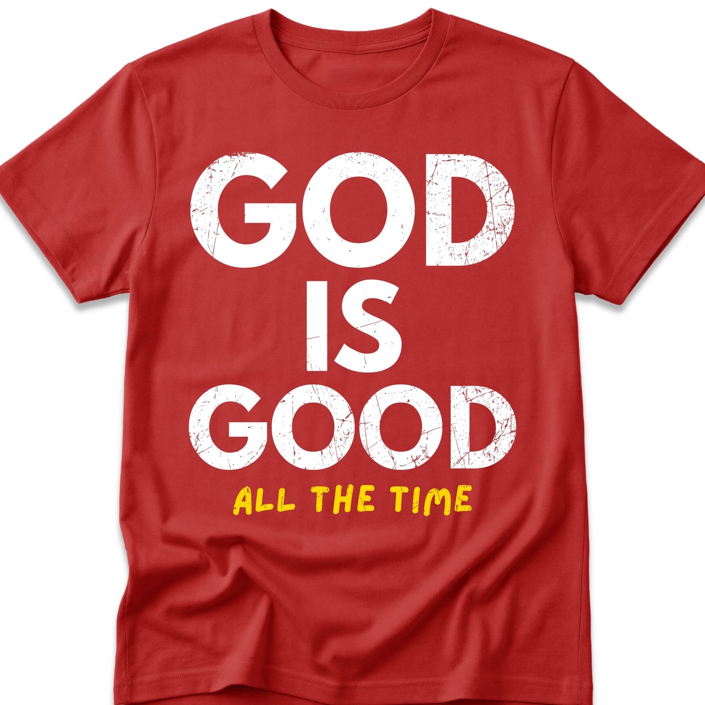 God Is Good All The Time T-Shirt