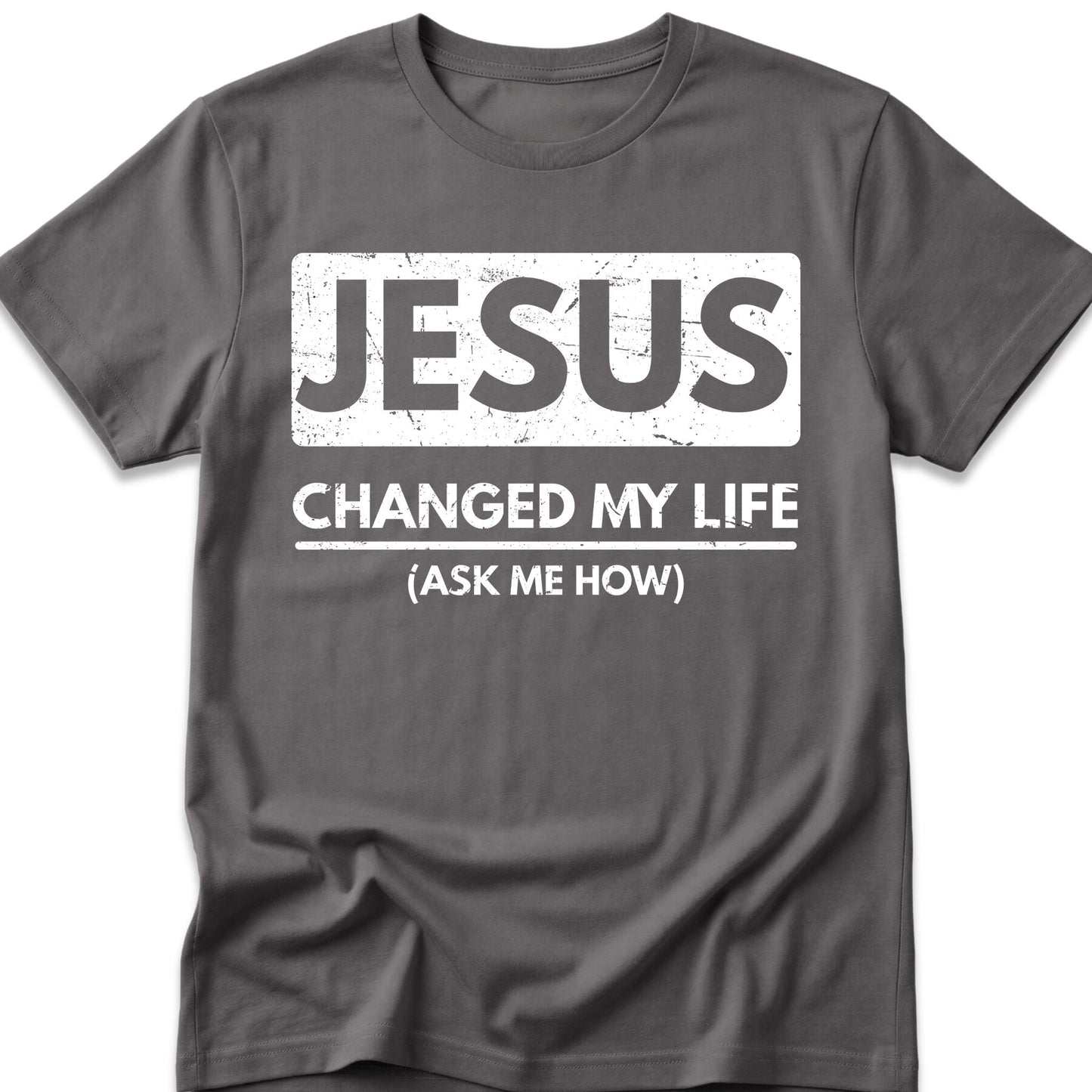 Jesus Changed My Life T-Shirt