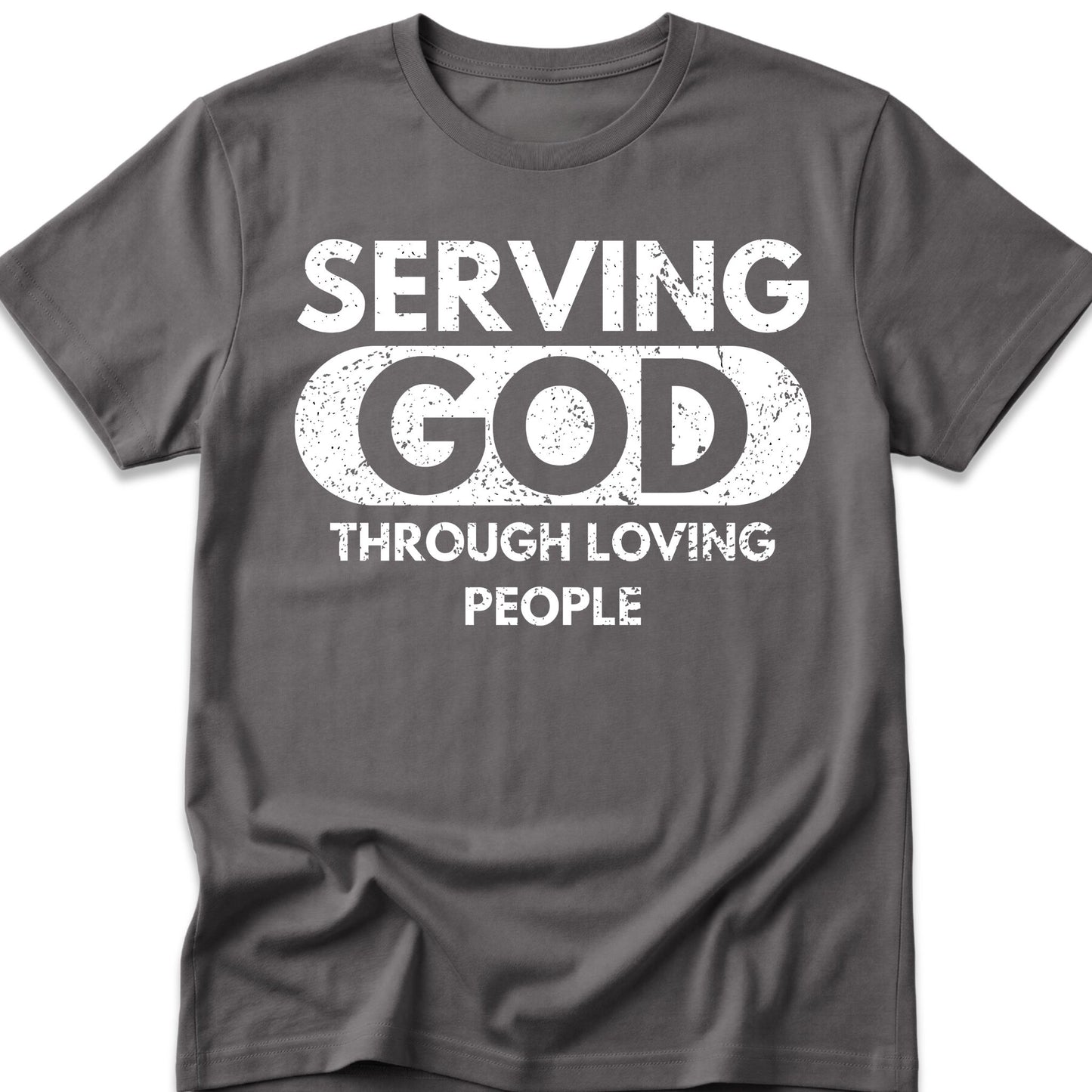 Serving God Through Loving People T-Shirt