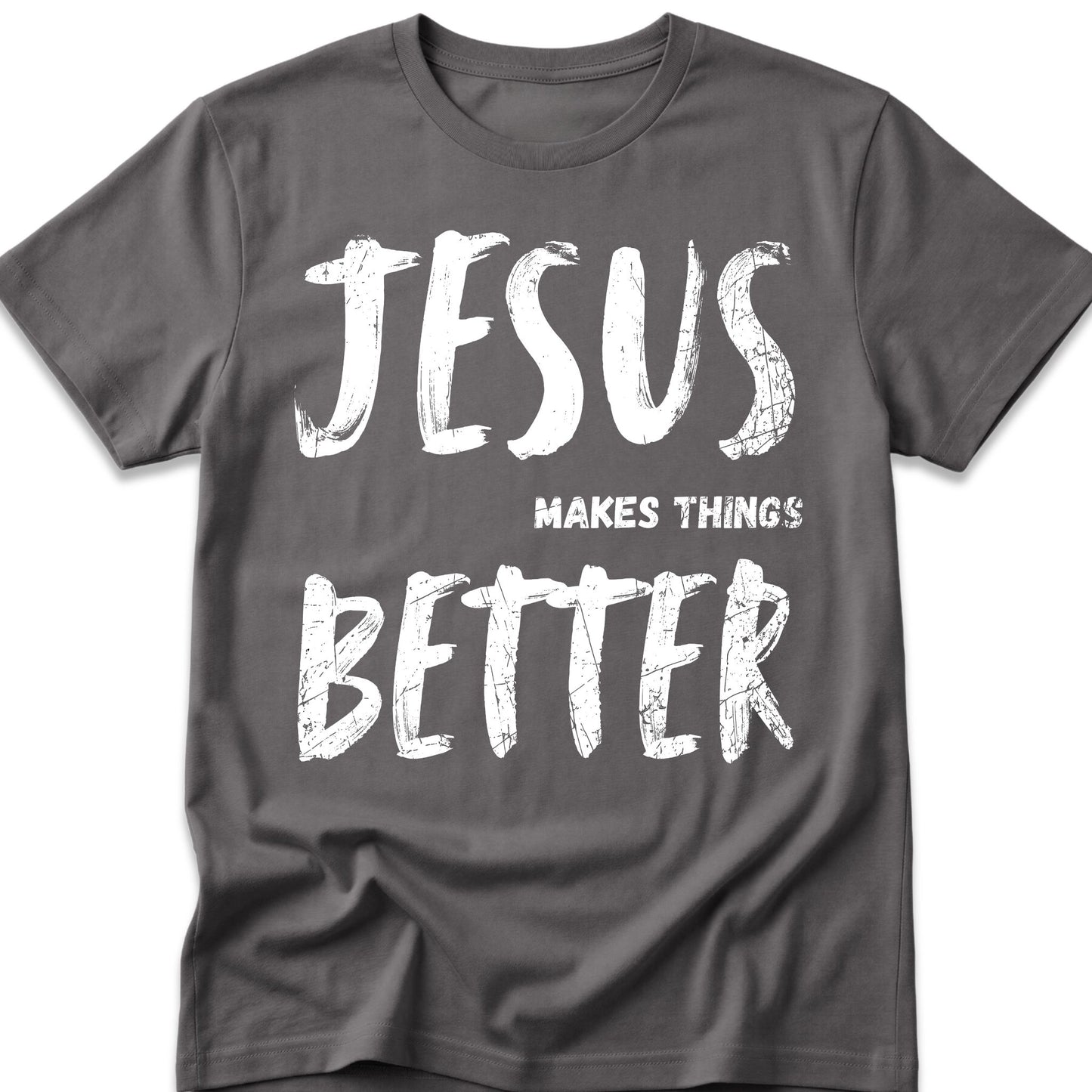 Jesus Makes Things Better T-Shirt