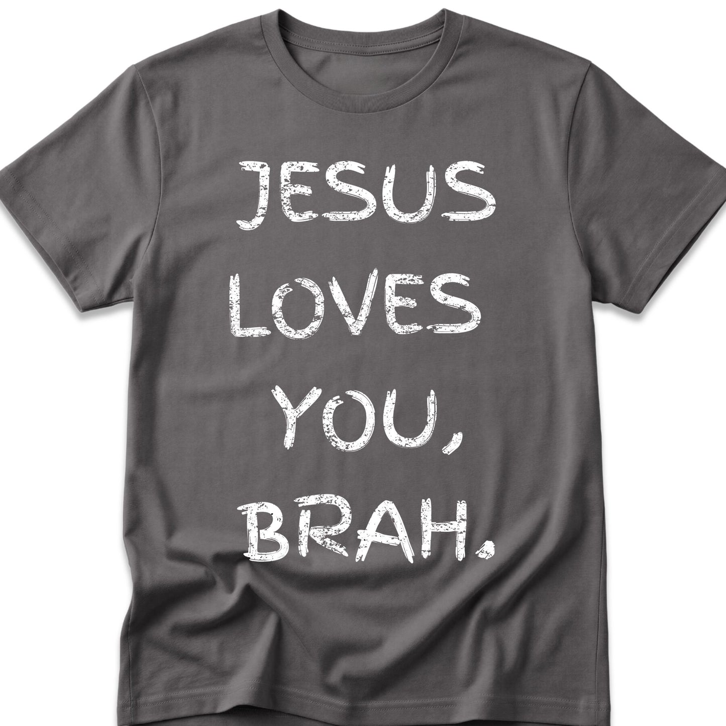 Jesus Loves You, Brah. T-Shirt