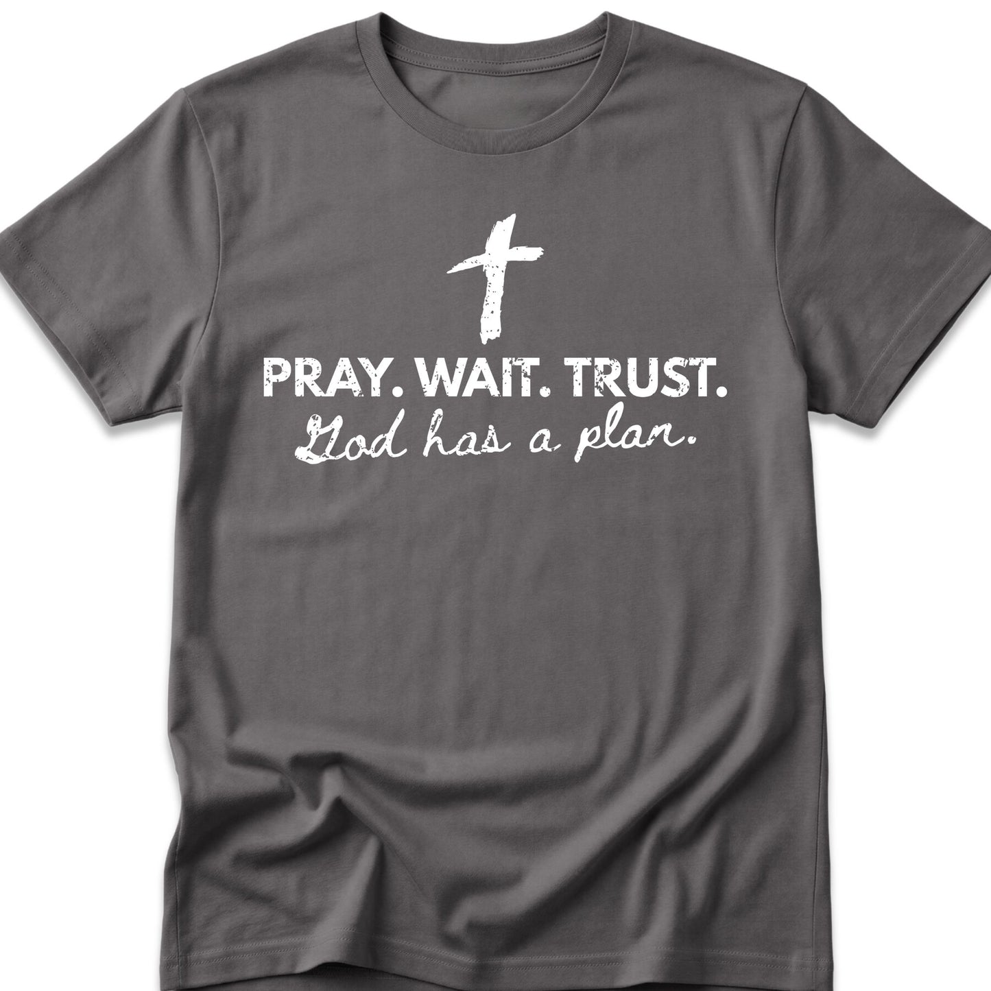Pray. Wait. Trust. T-Shirt