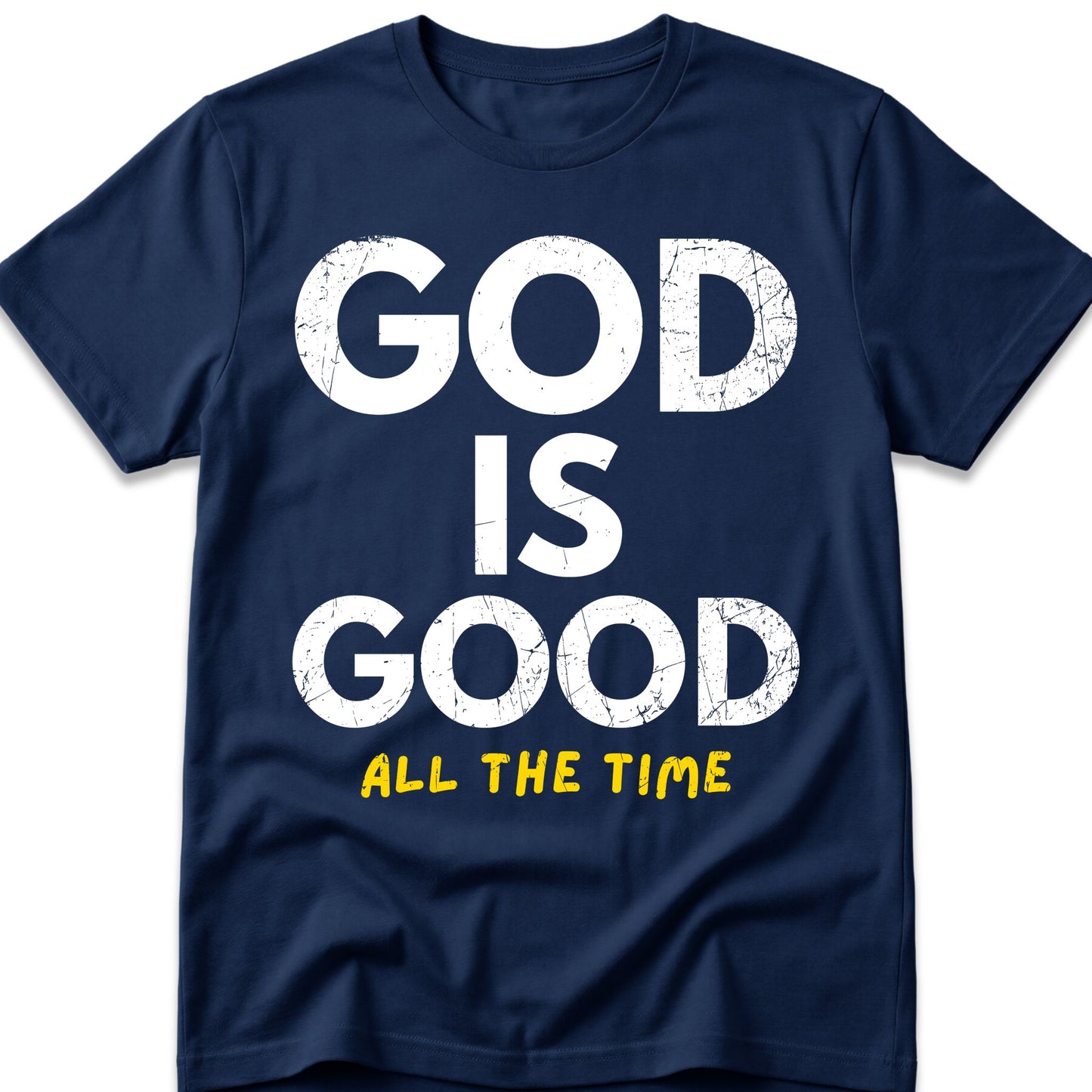 God Is Good All The Time T-Shirt