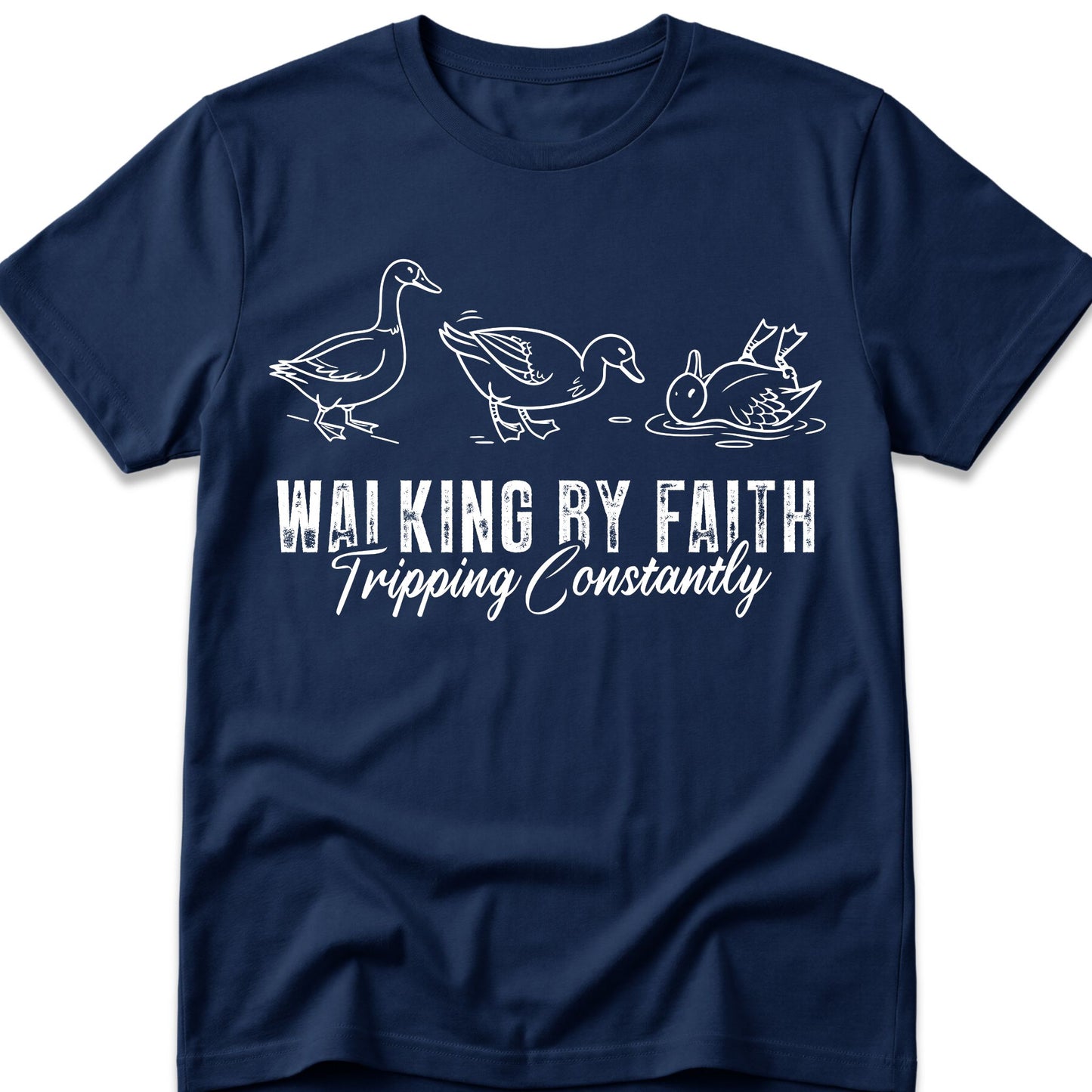Walking By Faith. Tripping Constantly. Ducks. T-Shirt