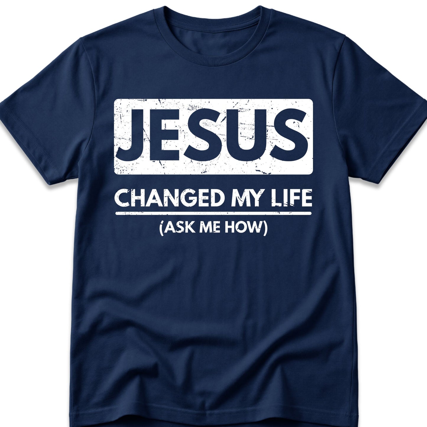 Jesus Changed My Life T-Shirt
