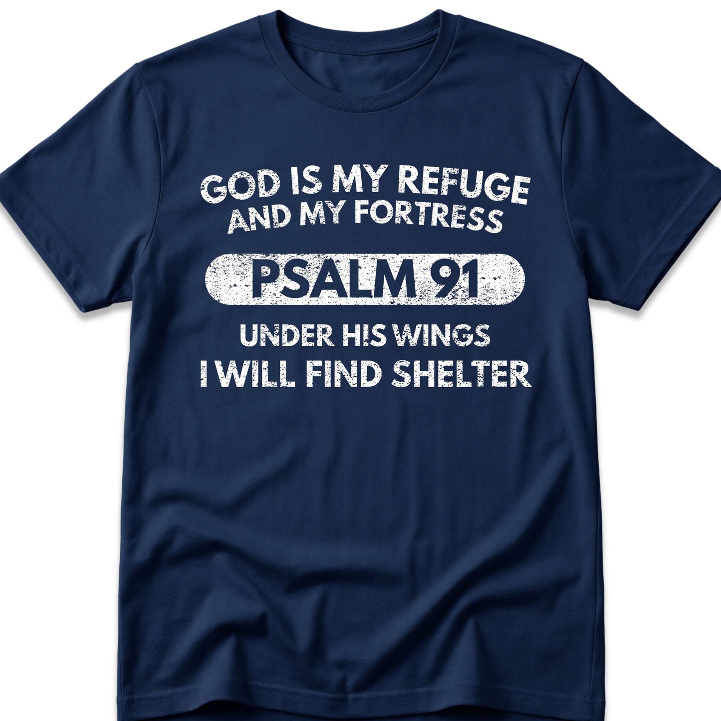 God Is My Refuge And My Fortress T-Shirt