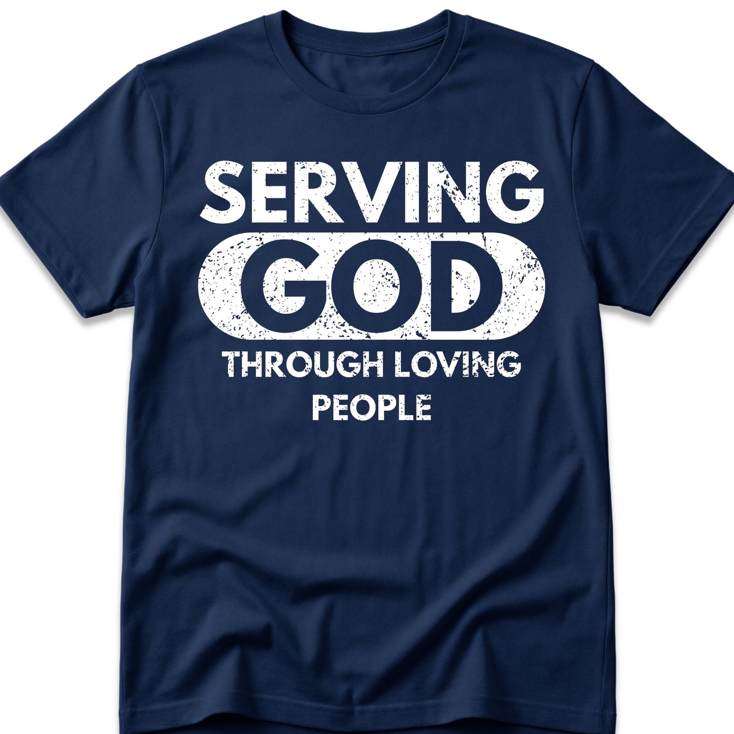 Serving God Through Loving People T-Shirt