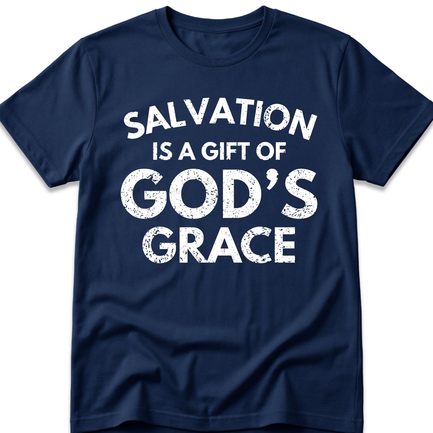 Salvation Is A Gift Of God's Grace T-Shirt