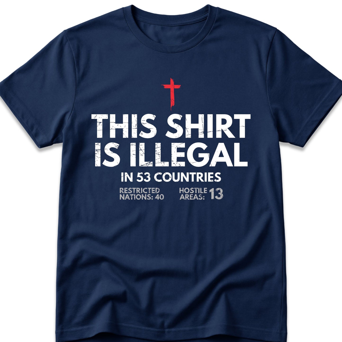 This Shirt Is Illegal In 53 Countries T-Shirt