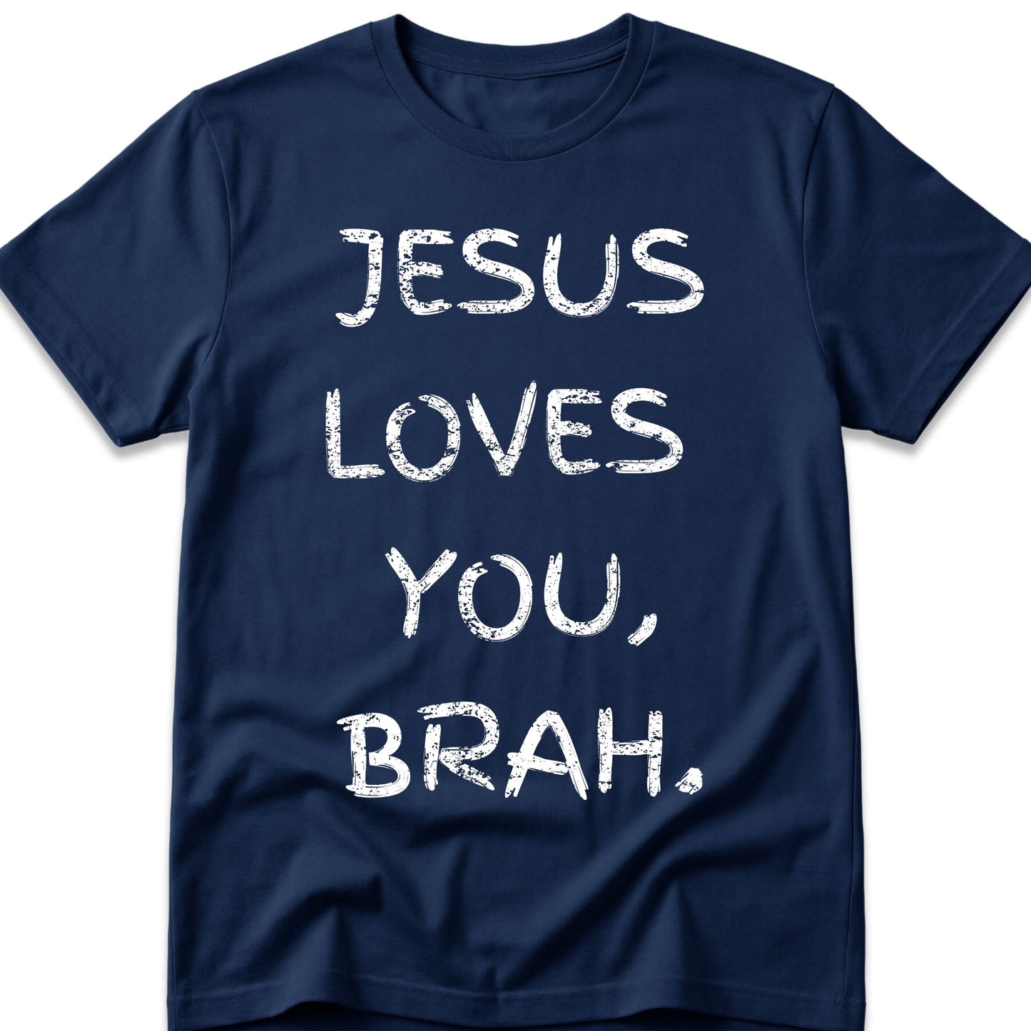 Jesus Loves You, Brah. T-Shirt
