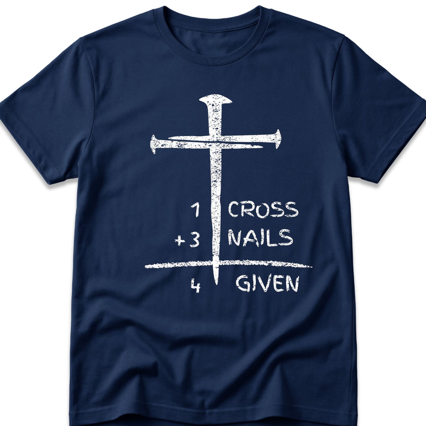 1 Cross + 3 Nails Forgiven T-Shirt
